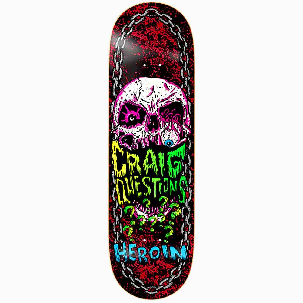 Heroin Craig Questions Knock Off 9.25" Deck