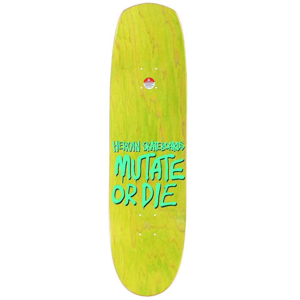 Heroin Mutate or Die 8.7" Deck