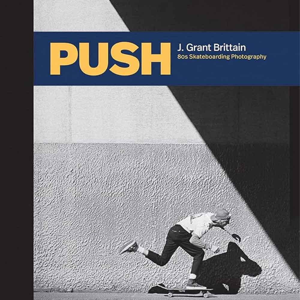 Push J.Grant Brittain 80s Skateboard Photography